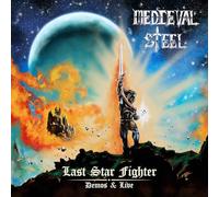 Medieval Steel - Last Star Fighter - Demos & Live