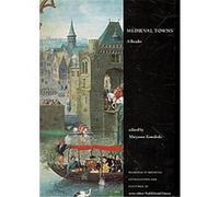 Medieval Towns, Readings in Medieval Civilzations and Cultures