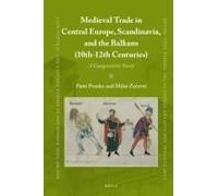 Medieval Trade In Central Europe, Scandinavia, And The Balkans (10th-12th Centuries)