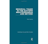 Medieval Trade In The Eastern Mediterranean And Beyond