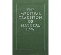 Medieval Tradition Of Natural Law (Studies In Medieval Culture)