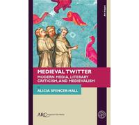 Medieval Twitter: Modern Media, Literary Criticism, and Medievalism