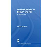 Medieval Visions Of Heaven And Hell