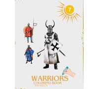 Medieval Warfare and Warrior Coloring Book: Heroes' Armor: A Colorful Adventure of Warriors