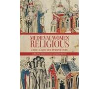 Medieval Women Religious, C. 800-C. 1500