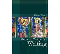 Medieval Womens Writing by Watt & Diane University of Wales & Aberystwyth Diane Watt (Auteur)