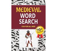 Medieval Word Search: 70+ Puzzles about Medieval Daily Life, Royal Intrigue, Knights & Warfare, and More | 6x9 inches, 105 pages | Reader-Friendly ... for Vacations, Holidays and Relaxing Times