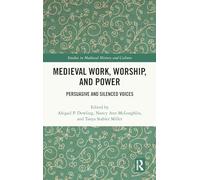 Medieval Work, Worship, and Power