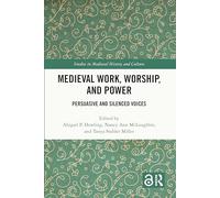 Medieval Work, Worship, and Power