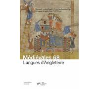 Médiévales N° 68 - Langues D'angleterre - Au-Delà Du Bilinguisme