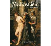 Medievalism: A Critical History