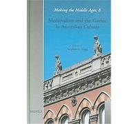 Medievalism And The Gothic In Australian Culture, Making the Middle Ages, 8