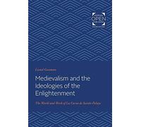 Medievalism And The Ideologies Of The Enlightenment