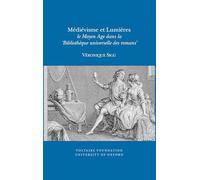 Médiévisme et Lumières : Le Moyen Age dans la 'Bibliothèque universelle des romans'