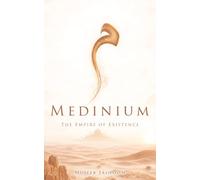 MEDINIUM: The Empire of Existence: A Lyrical Lava of Prophetic Love