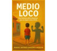 MEDIO LOCO: Cómo las etiquetas de los padres se convierten en profecías que ningún hijo debería cumplir