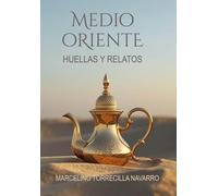 Medio Oriente: Huellas y relatos