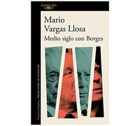 Medio Siglo Con Borges / Half A Century With Borges
