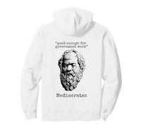 Médiocrate : Assez Bon pour Le Travail du Gouvernement - Wisdom Logic Sweat à Capuche