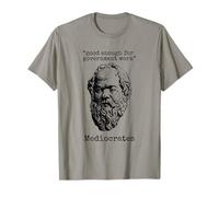 Médiocrate : Assez Bon pour Le Travail du Gouvernement - Wisdom Logic T-Shirt