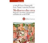 Medioevo che crea. Innovare, inventare, sperimentare nell’Italia dei secoli X-XIV