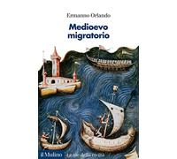 Medioevo migratorio. Mobilità, contatti e interazioni in Italia nei secoli V-XV