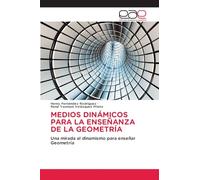 Medios Dinámicos Para La Enseñanza de la Geometría