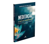 Meditacao - A Arte Da Serenidade (Em Portugues do Brasil)