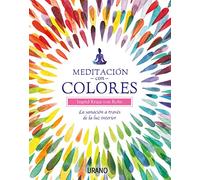 Meditación con colores: La sanación a través de la luz interior