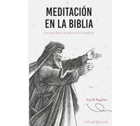 Meditación en la Biblia: Una guía hacia las fuentes de la profecía