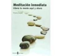 Meditación Inmediata: Libera Tu Mente Aquí Y Ahora - Alujas, Vicenç Alujas, Vicenç (Auteur)