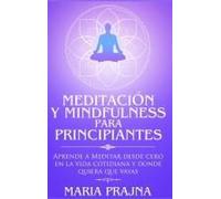 Meditación Y Mindfulness Para Principiantes