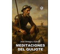 MEDITACIONES DEL QUIJOTE (Annotated) (Spanish Edition)
