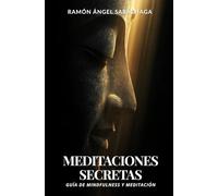 Meditaciones Secretas: Guía de mindfulness y meditación