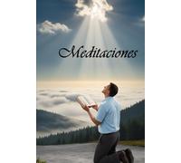 Meditaciones: Un viaje espiritual personal