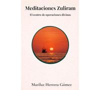 Meditaciones Zuliram: El centro de operaciones divinas