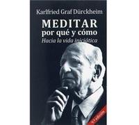 Meditar. ¿Por Qué Y Cómo? Durckheim, Karlfried (Auteur)