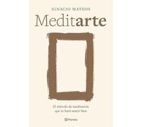 Meditarte: El método de meditación que te hará sentir bien