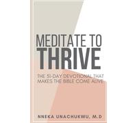 Meditate to Thrive: A 31-Day Devotional That Makes the Bible Come Alive