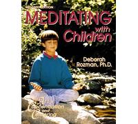 Meditating With Children: The Art of Concentration and Centering : A Workbook on New Educational Methods Using Meditation
