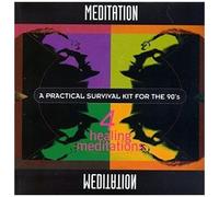 Meditation - A Practical Survival Kit For The '90s: 4 Healing Meditations