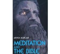 Meditation and the Bible A. Kaplan (Auteur)