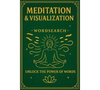 Meditation and Visualization Wordsearch Puzzle Book: Word Searches with Easy to Read Print about Mindfulness, Imagery, Relaxation, and Focus. Gift for Vacations, Holidays and Free Times.