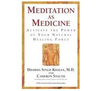 Meditation As Medicine: Activate the Power of Your Natural Healing Force