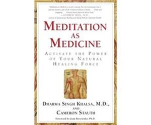 Meditation As Medicine Activate the Power of Your Natural Healing Force by Guru Dharma Singh Khalsa & Cameron Stauth & Foreword by Joan Borysenko Cameron Stauth, Dharma Singh Khalsa (Auteur)