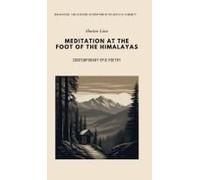 Meditation At The Foot Of The Himalayas - Second Edition