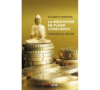 MéDITATION DE PLEINE CONSCIENC L'envers du décor - Elisabeth Martens - Investig'action - broché - Essai