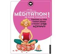 Méditation de pleine conscience ! Latifa Gallo (Auteur), Sushila Dahan (Auteur)