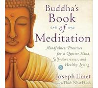 Méditation du livre de Bouddha : Pratiques de pleine conscience pour un esprit plus calme, une conscience de soi et un mode de vie sain