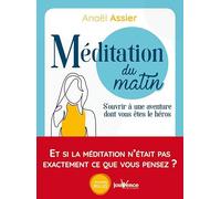 Méditation du matin: S'ouvrir à une aventure dont vous êtes le héros